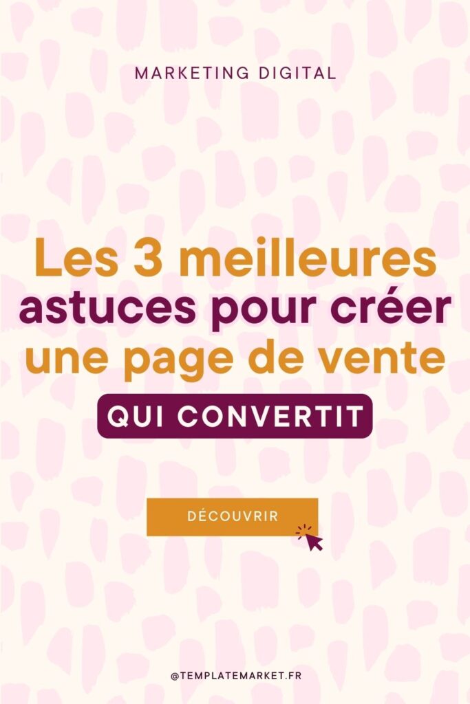 les 3 meilleures astuces pour créer une page de vente irressistible